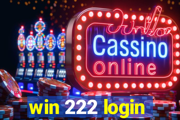 win 222 login